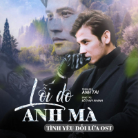 Lỗi Do Anh Mà (Tình Yêu Dối Lừa OST) (Single)