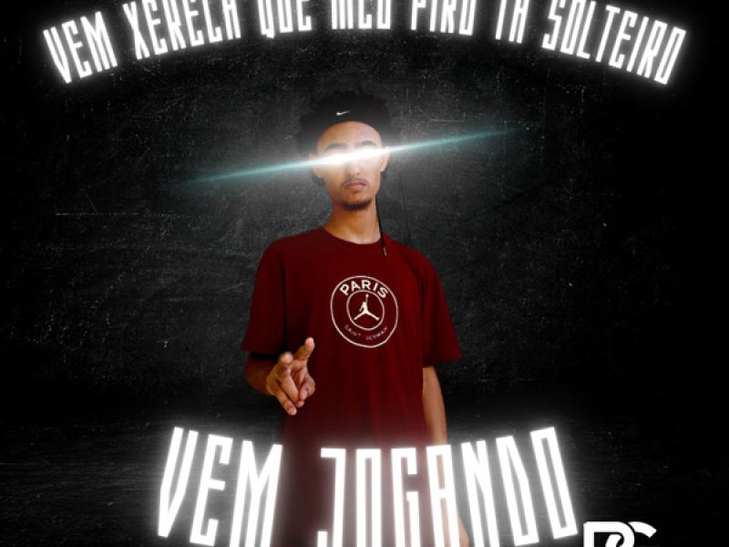 VEM XER*CA QUE MEU PIRU TA SOLTEIRO x VEM JOGANDO (Single)