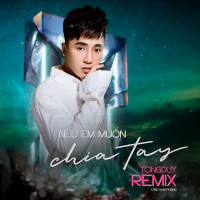 Nếu em muốn chia tay (TongDuy Remix) (Single)