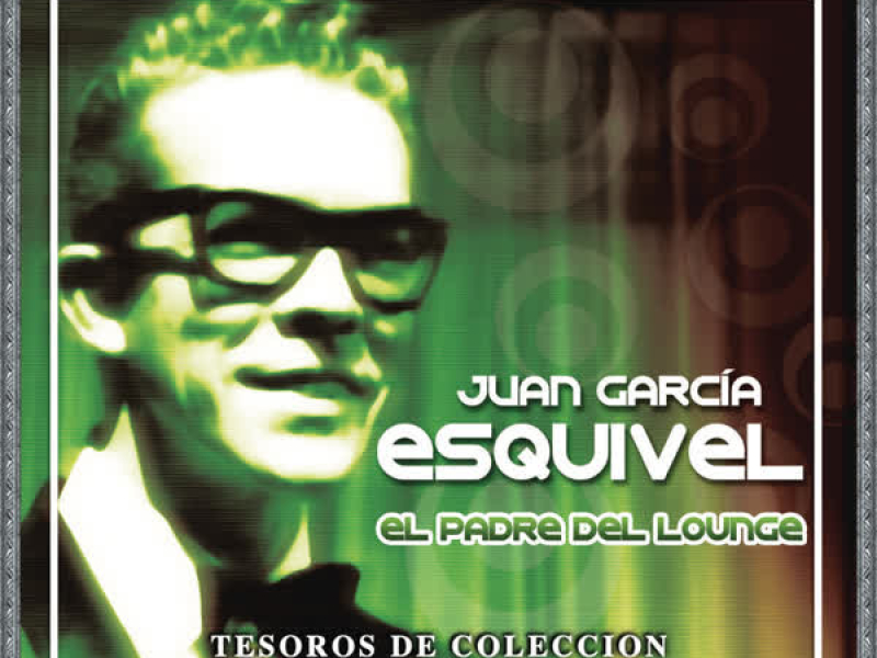Tesoros De Coleccion - Juan Garcia Esquivel