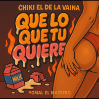 Que Lo Que Tu Quiere (Single)