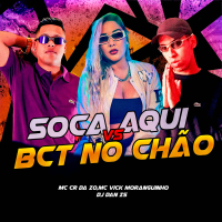 SOCA AQUI VS BCT NO CHÃO (Single)