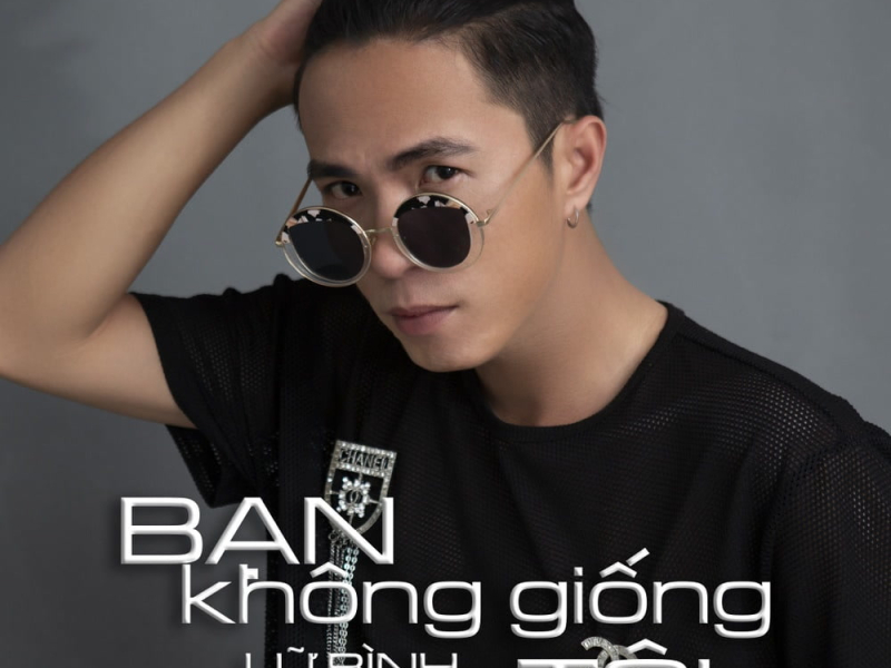 Bạn Không Giống Tôi (Single)