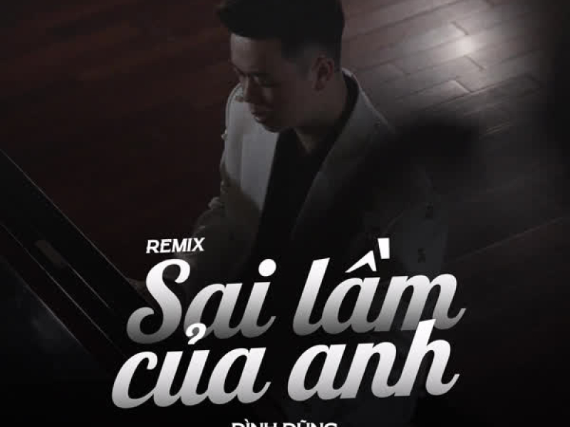 Sai Lầm Của Anh (Remix) (Single)