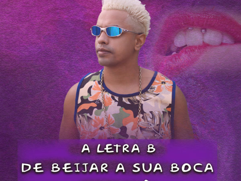 A Letra B de Beijar a Sua Boca o Bebê (Single)