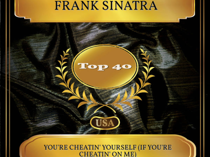 You're Cheatin' Yourself (If You're Cheatin' On Me) (Billboard Hot 100 - No. 25) (Single)