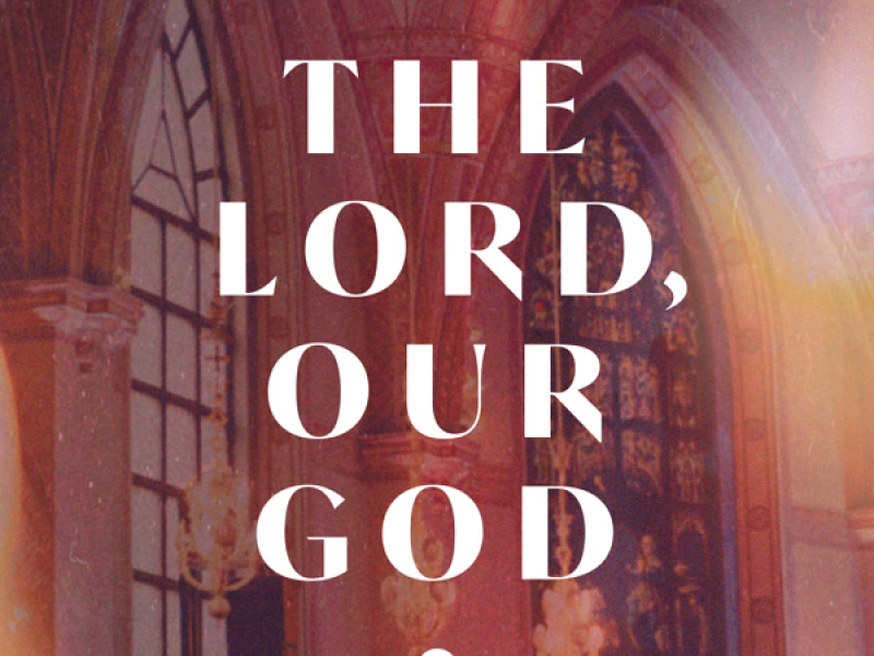 The Lord, Our God (Live) (Single)