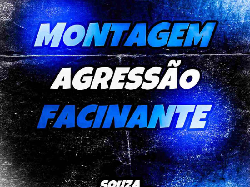 Montagem Agressão Facinante (Single)