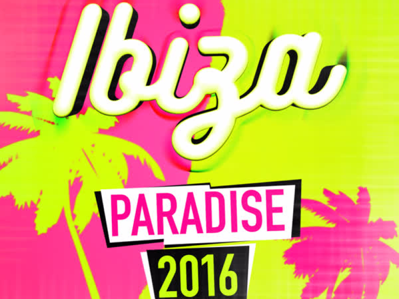 Ibiza Paradise 2016