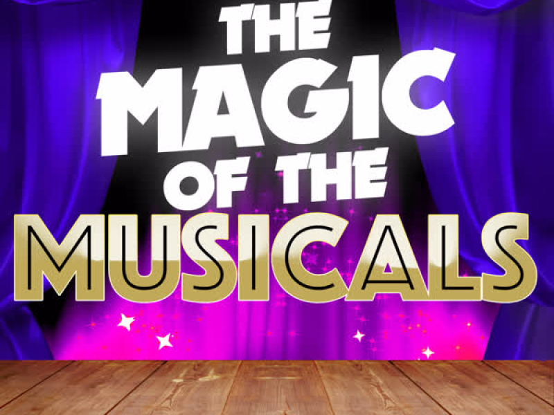 The Magic of the Musicals