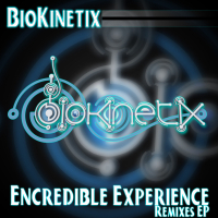 Biokinetix - Encredible Experience Remix EP (EP)