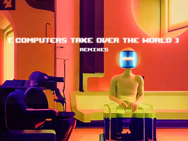 Computers Take Over The World (Remixes) (Single)