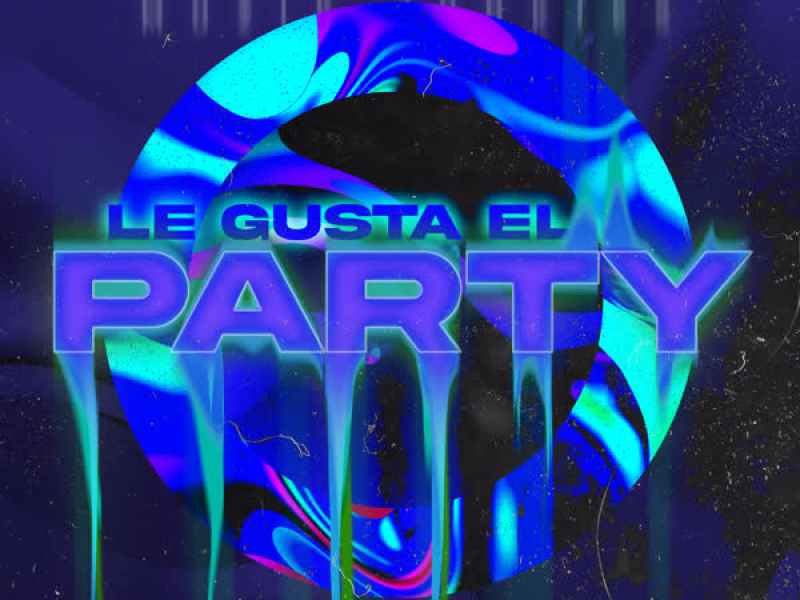 LE GUSTA EL PARTY (Single)