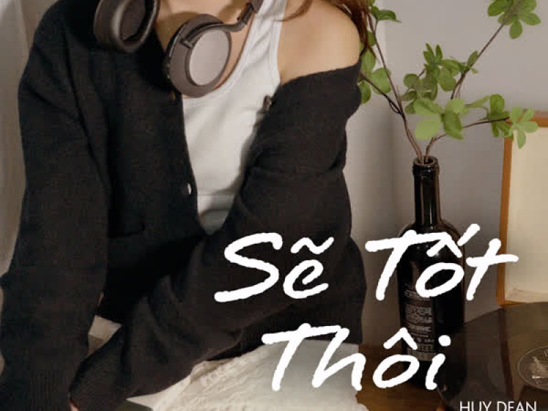 Sẽ Tốt Thôi (Single)