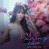 Em Không Cần (Single)
