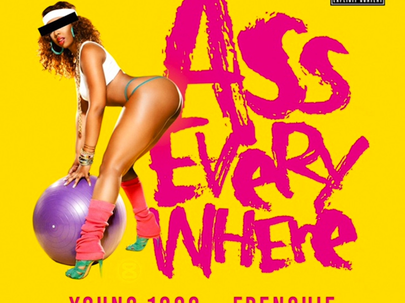 Ass Everywhere (feat. Frenchie)