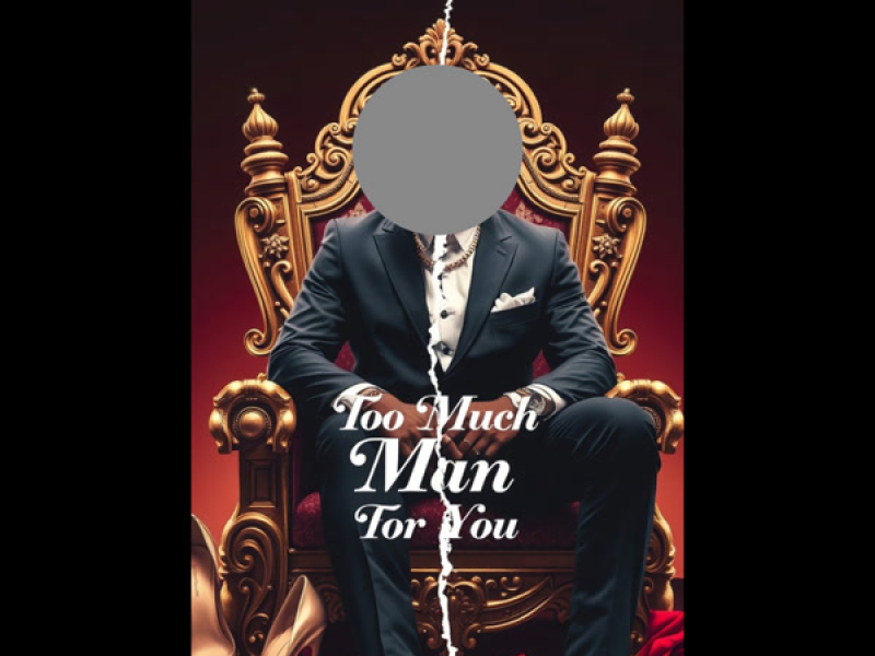 Too much man for you (Single)