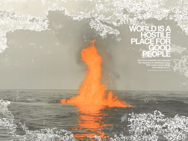 World is a Hostile Place for Good People