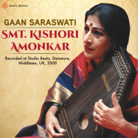 Gaan Saraswati Smt. Kishori Amonkar (Recorded at Studio Beats, Stanmore, Middlesex, UK, 2000)