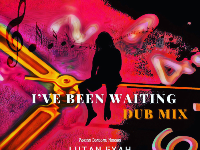 I've Been Waiting (Dub Mix) (EP)