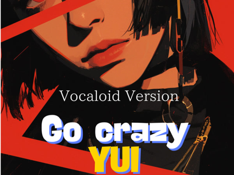 Go Crazy (Vocaloid　Version) (Single)