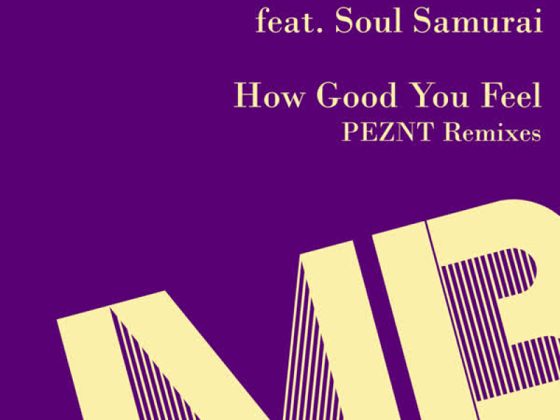 How Good You Feel (PEZNT Remixes) (EP)