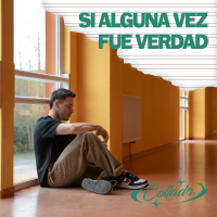 Si Alguna Vez Fue Verdad (Single)