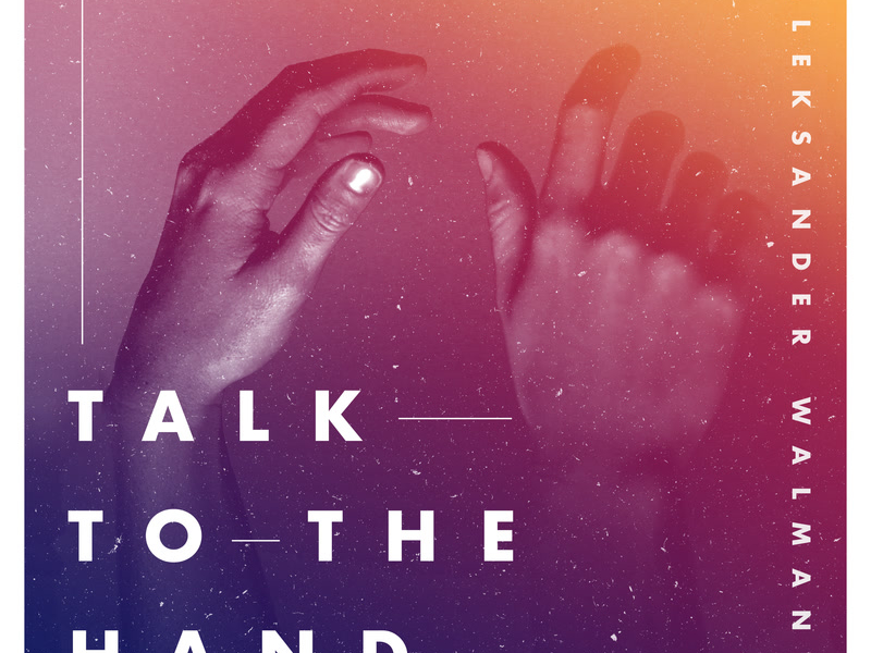 Talk To The Hand (Single)