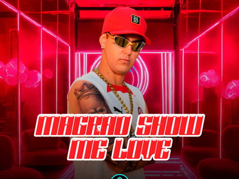 Magrão Show Me Love (Single)