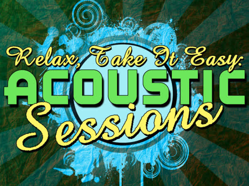 Relax, Take It Easy: Acoustic Sessions