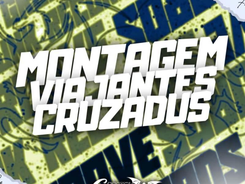 MONTAGEM VIAJANTES CRUZADUS (Single)