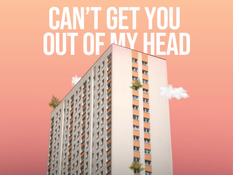 Can't Get You Out of My Head (Single)