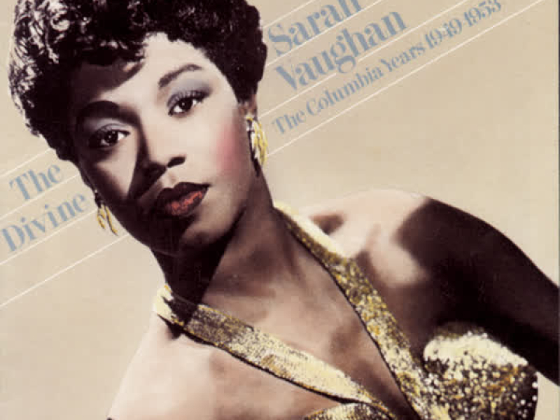 The Divine Sarah Vaughan: The Columbia Years 1949-1953