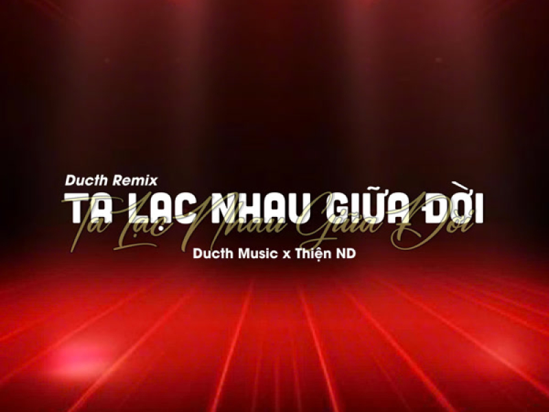 Ta Lạc Nhau Giữa Đời (Remix) (Single)