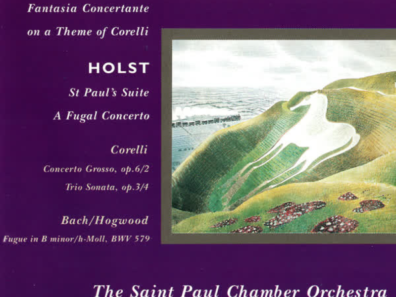 Holst: St. Paul's Suite; A Fugal Concerto / Tippett: Fantasia on a Theme of Corelli / Corelli: Concerto grosso in F; Sonata in B minor