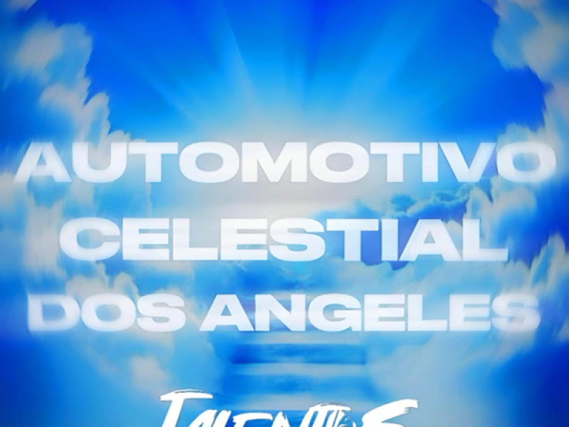 AUTOMOTIVO CELESTIAL DOS ANGELES (Single)