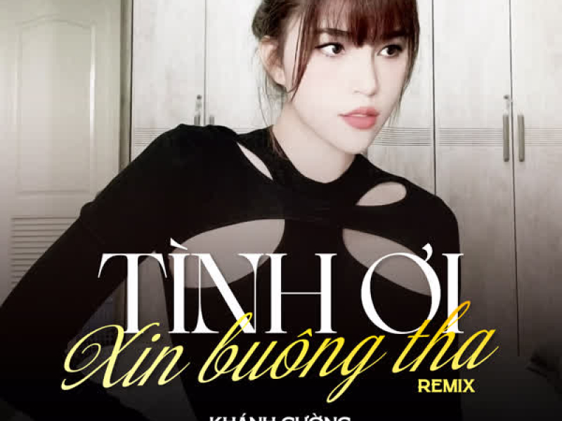 Tình Ơi Xin Buông Tha (Remix) (Single)