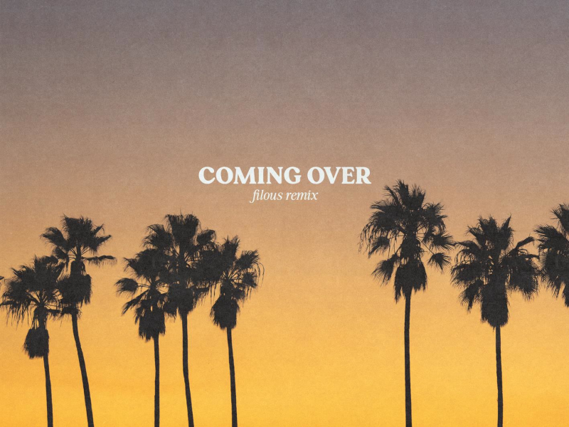 Coming Over (filous Remix) (Single)