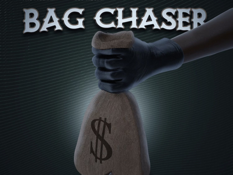 Bag Chaser (feat. Dre Blak, Dojah & Pablo Skywalkin) (Single)