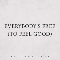 Everybody's Free (To Feel Good) (Single)