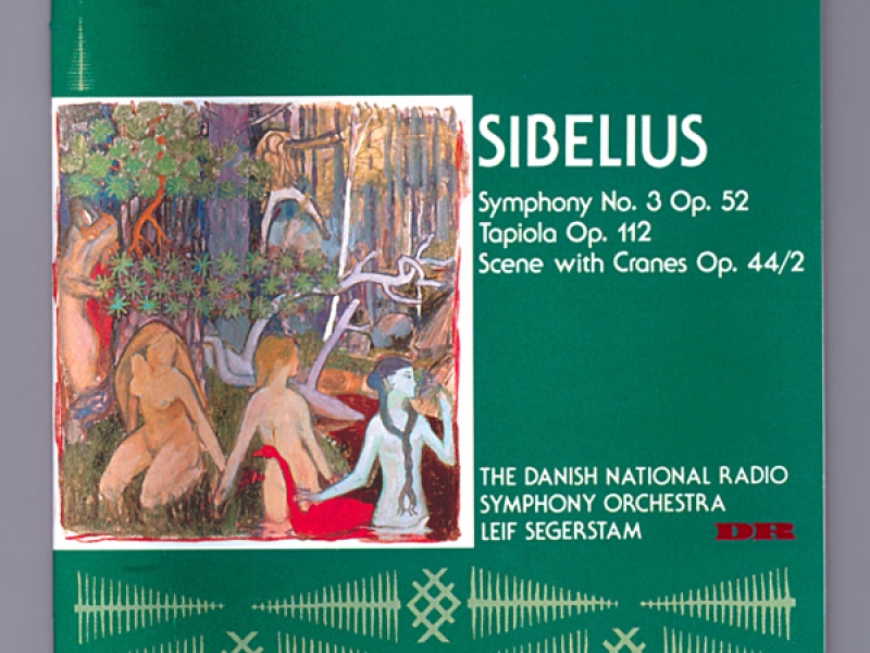 Sibelius: Symphony No. 3, Scene with Cranes & Tapiola