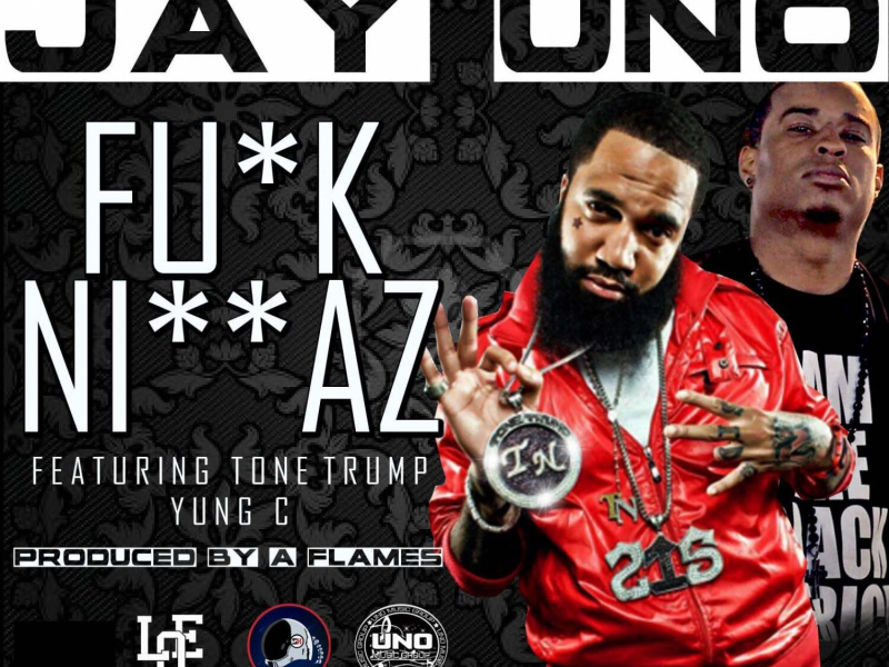 Fuck Niggaz (feat. Tone Trump, Yung C)  - Single