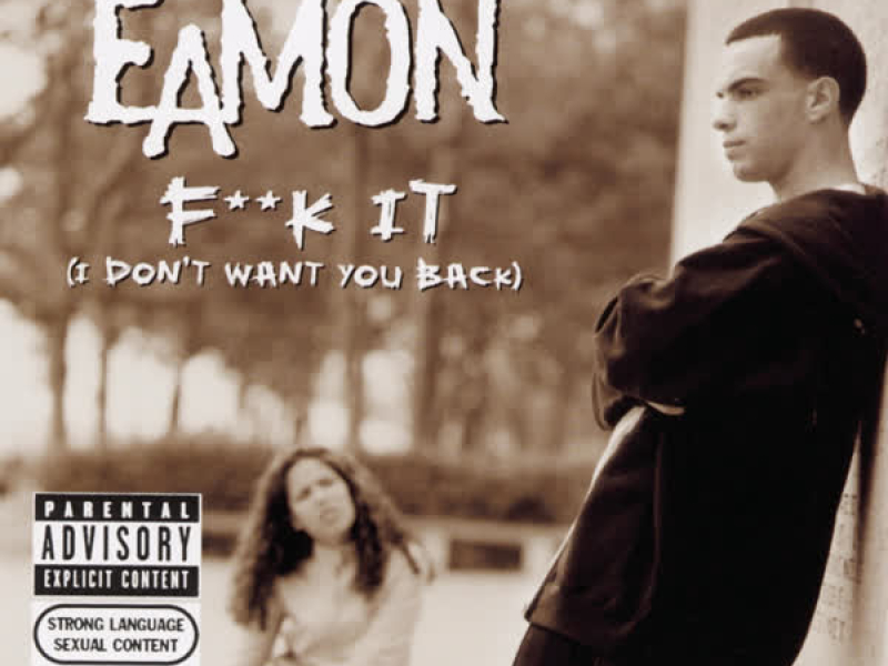 Fuck It (I Don't Want You Back)