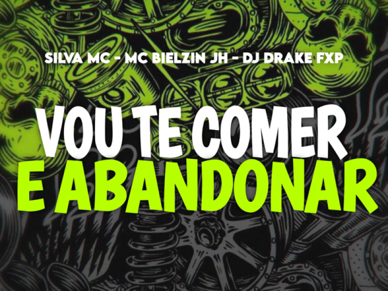 Vou te Comer e Abandonar (Single)