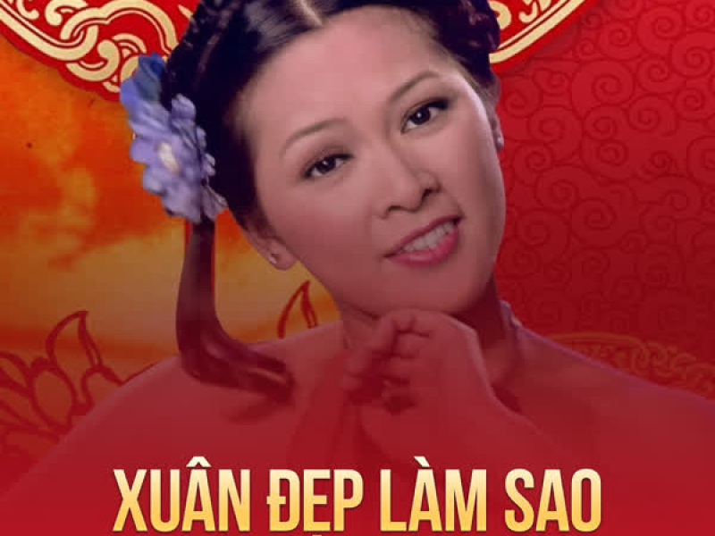 Xuân Đẹp Làm Sao (Single)