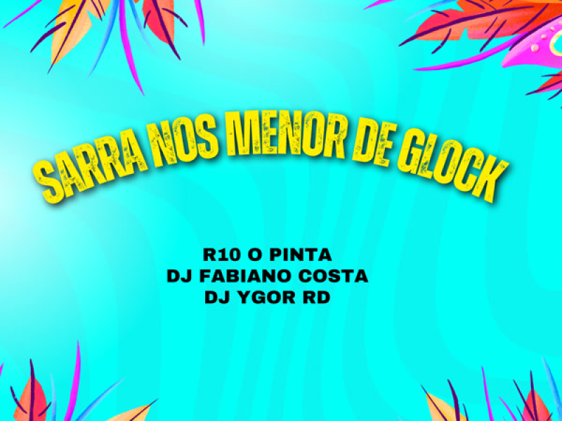 SARRA NOS MENOR DE GLOCK (Live) (Single)