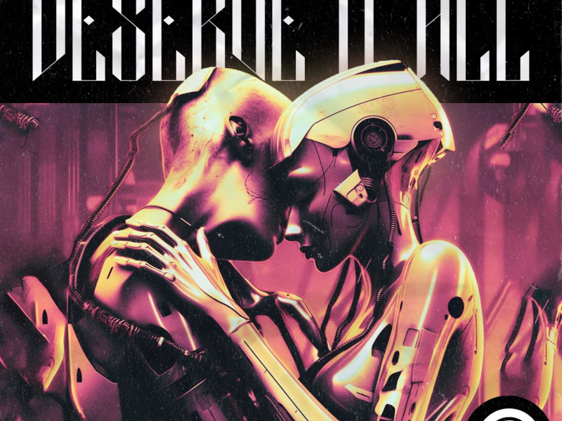 Deserve It All (Single)