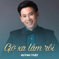 Giờ Xa Lắm Rồi (Single)
