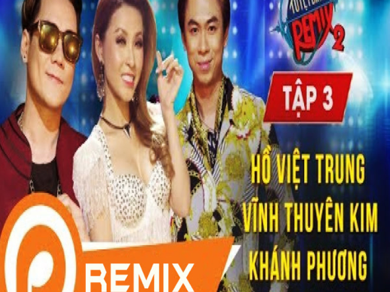 Tuyệt Đỉnh Remix 2 - Tập 3 - Liên Khúc Remix Cực Bốc