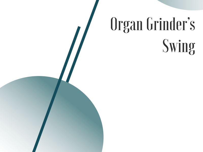 Organ Grinder's Swing